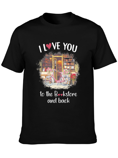 I Love You to the Bookstore T-Shirt