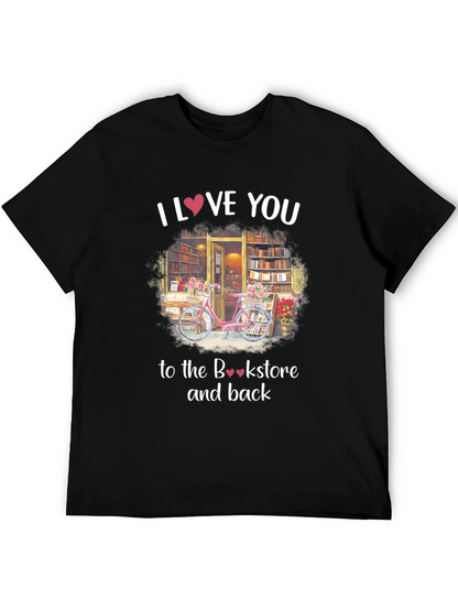 I Love You to the Bookstore T-Shirt