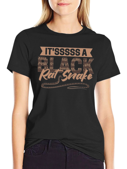 Itsssss A Black Rat Snake T-Shirt