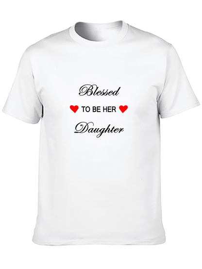 Blessed to be Her Daughter T-Shirt