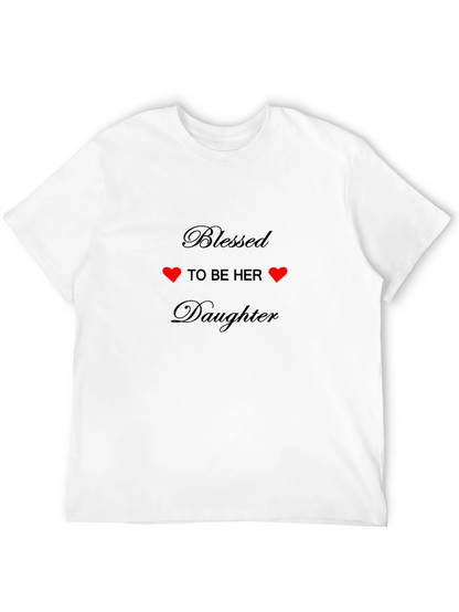 Blessed to be Her Daughter T-Shirt