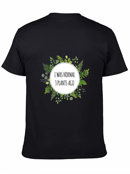 Normal 3 Plants Ago T-Shirt