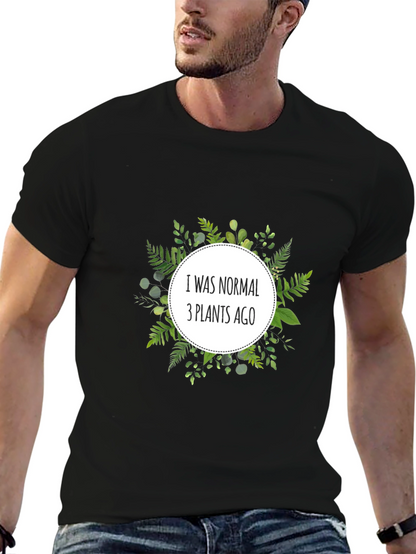 Normal 3 Plants Ago T-Shirt