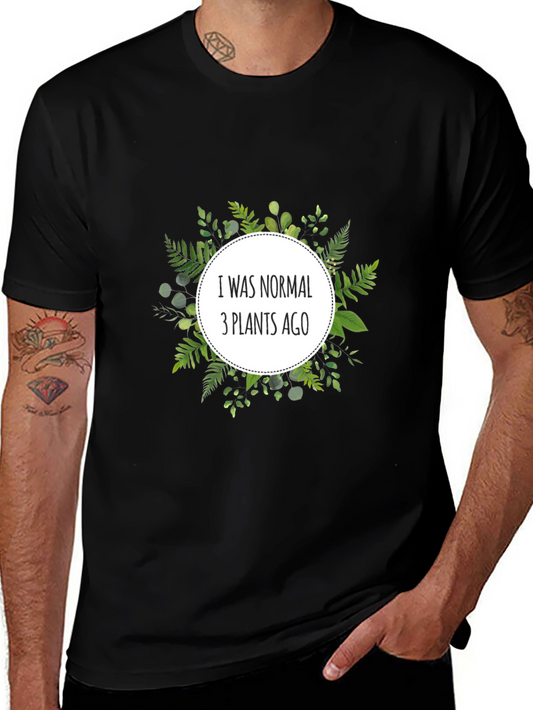 Normal 3 Plants Ago T-Shirt