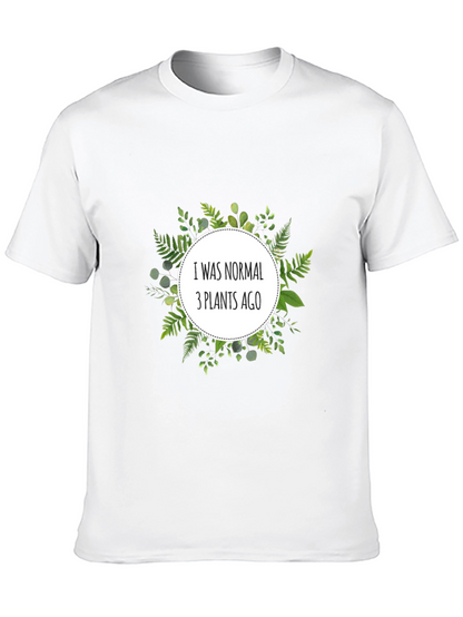 Normal 3 Plants Ago T-Shirt