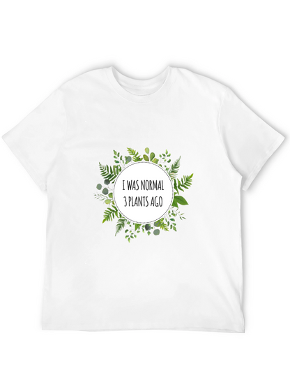 Normal 3 Plants Ago T-Shirt