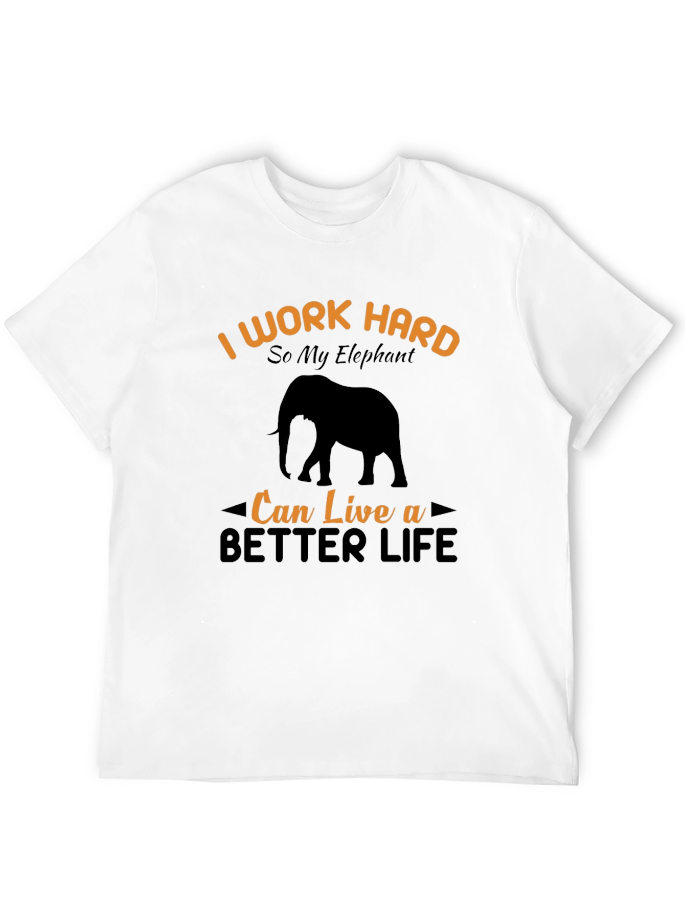 I Work Hard For My Elephant T-Shirt