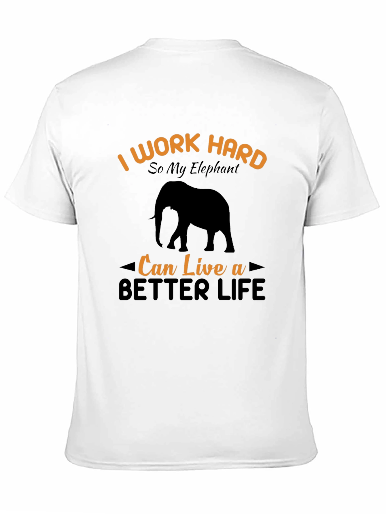 I Work Hard For My Elephant T-Shirt