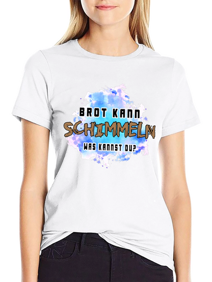 Humorous Brot Kann Schimmeln Graphic Tee