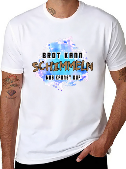 Humorous Brot Kann Schimmeln Graphic Tee
