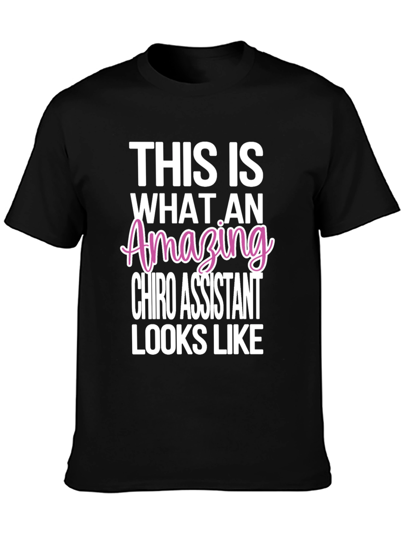 Amazing Chiro Assistant T-Shirt - Perfect Gift!