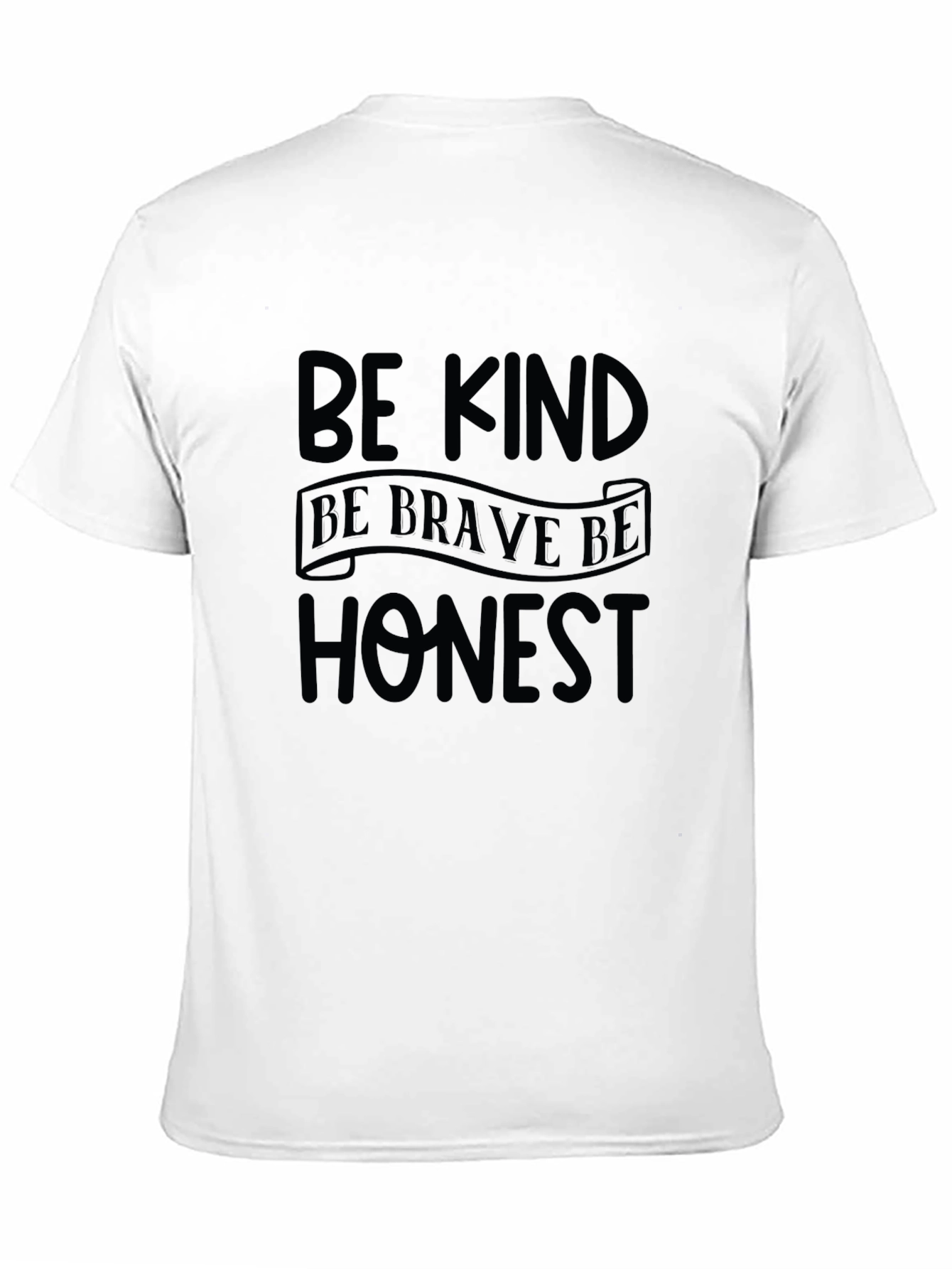 Be Kind Be Brave Be Honest T-Shirt