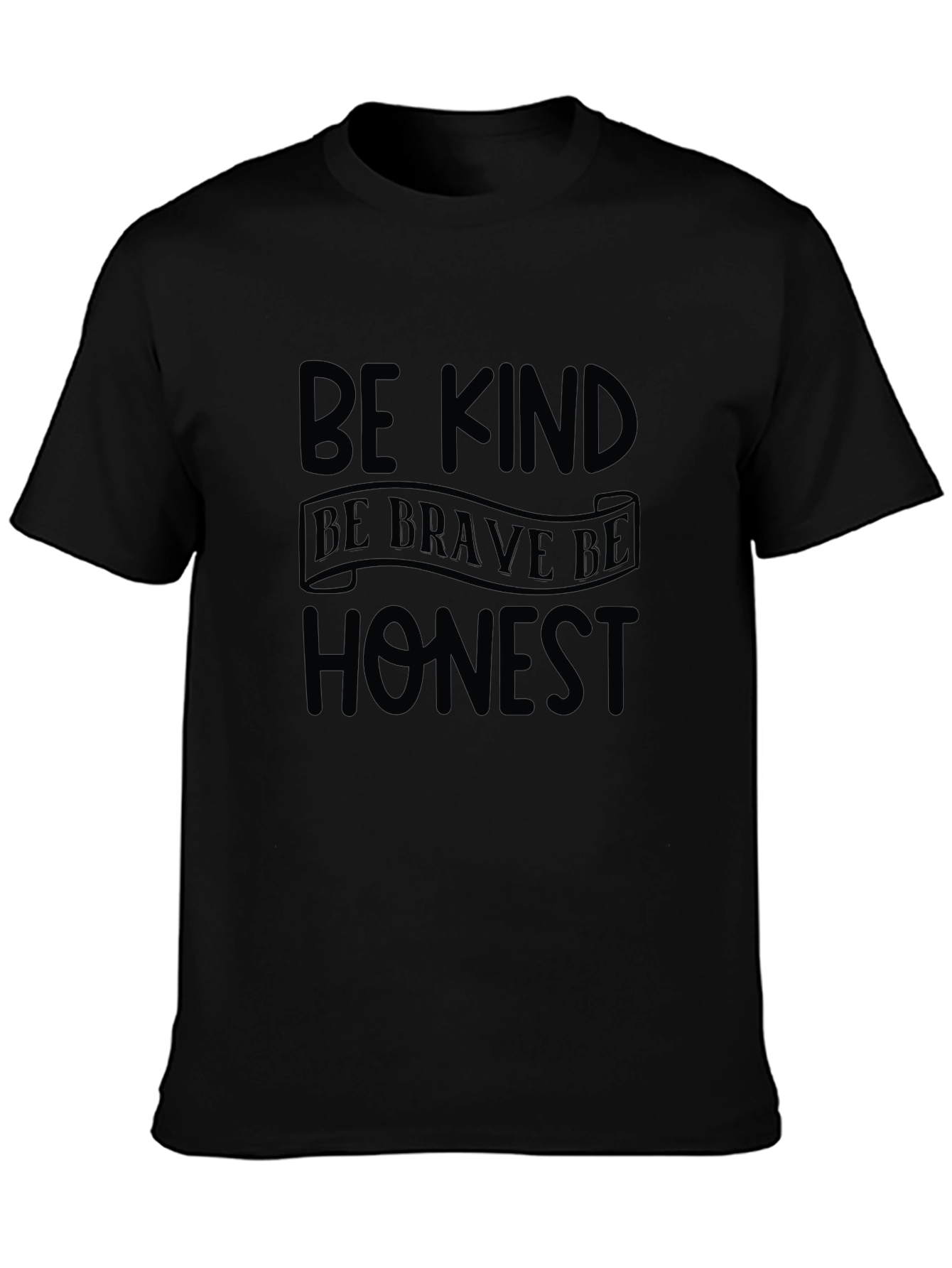 Be Kind Be Brave Be Honest T-Shirt