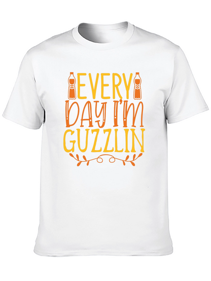 Every Day Im Guzzlin T-Shirt - Funny Drink Tee
