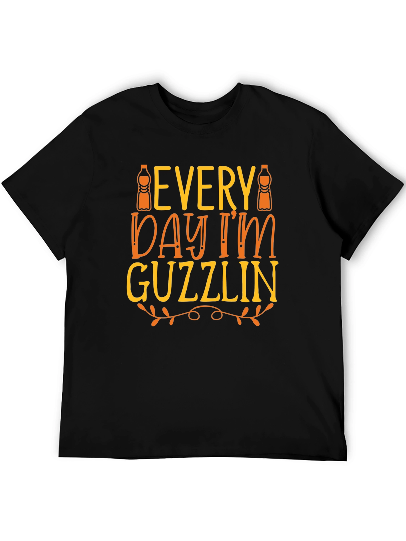 Every Day Im Guzzlin T-Shirt - Funny Drink Tee