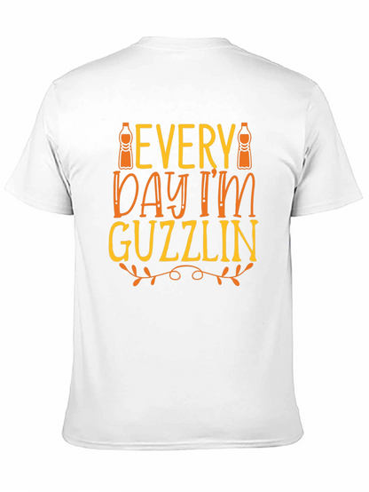 Every Day Im Guzzlin T-Shirt - Funny Drink Tee