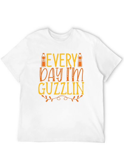 Every Day Im Guzzlin T-Shirt - Funny Drink Tee
