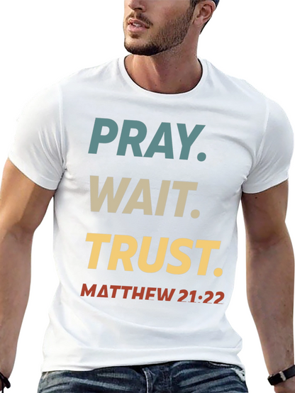 Pray Wait Trust T-Shirt - Matthew 21:22