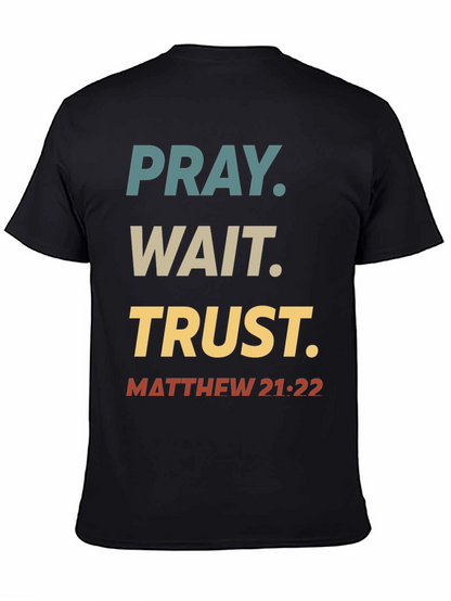 Pray Wait Trust T-Shirt - Matthew 21:22