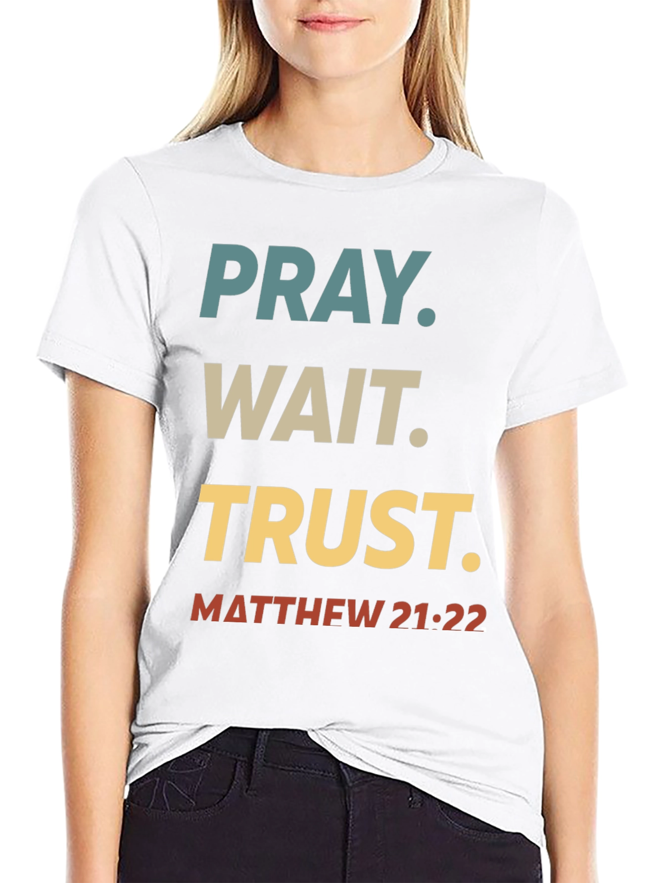 Pray Wait Trust T-Shirt - Matthew 21:22