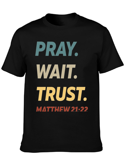 Pray Wait Trust T-Shirt - Matthew 21:22