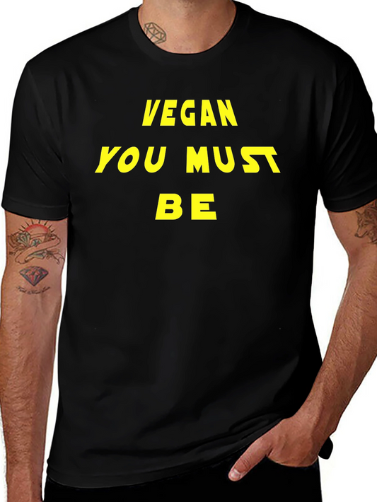 Vegan You Must Be T-Shirt