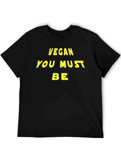 Vegan You Must Be T-Shirt