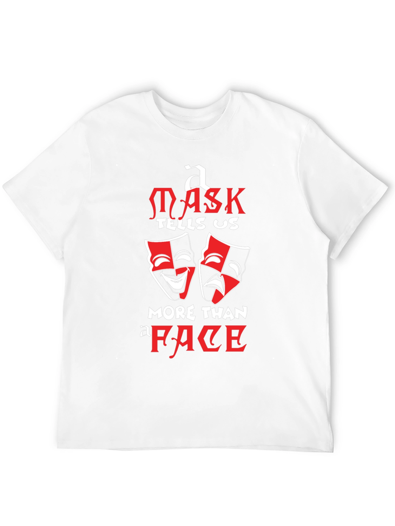 Mask Tells Us More Than A Face T-Shirt