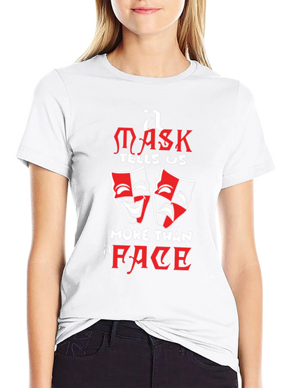 Mask Tells Us More Than A Face T-Shirt