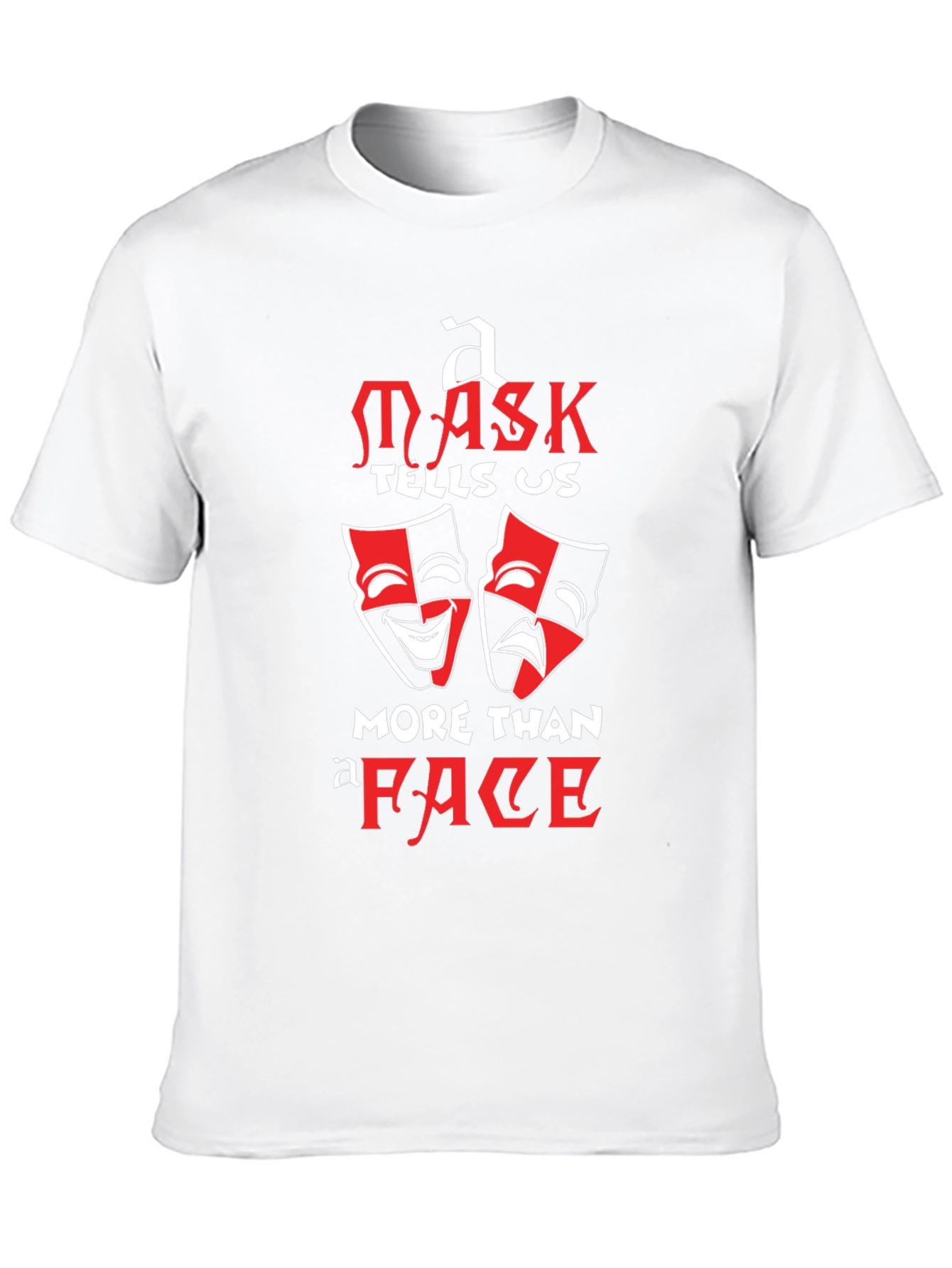 Mask Tells Us More Than A Face T-Shirt