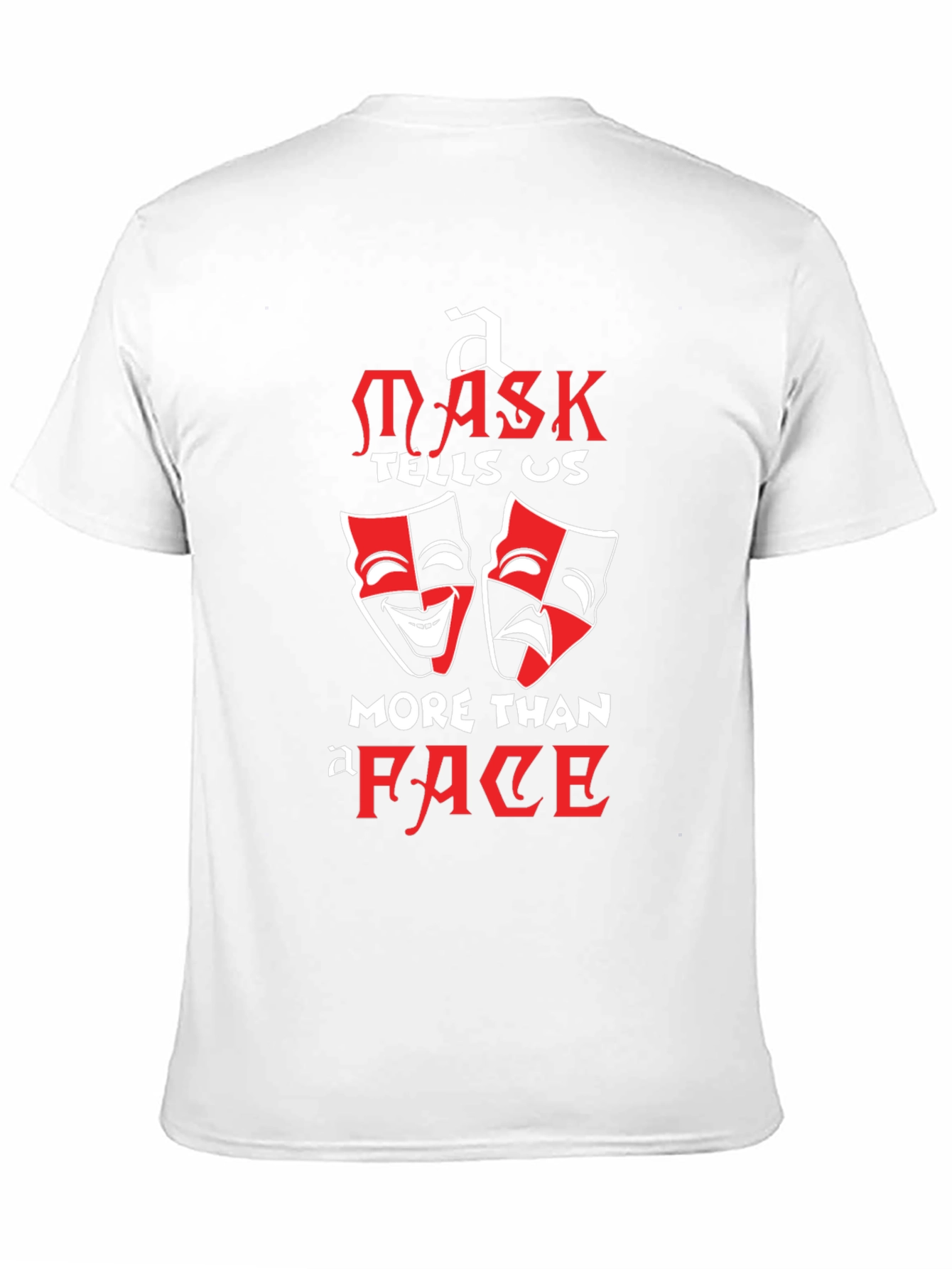 Mask Tells Us More Than A Face T-Shirt