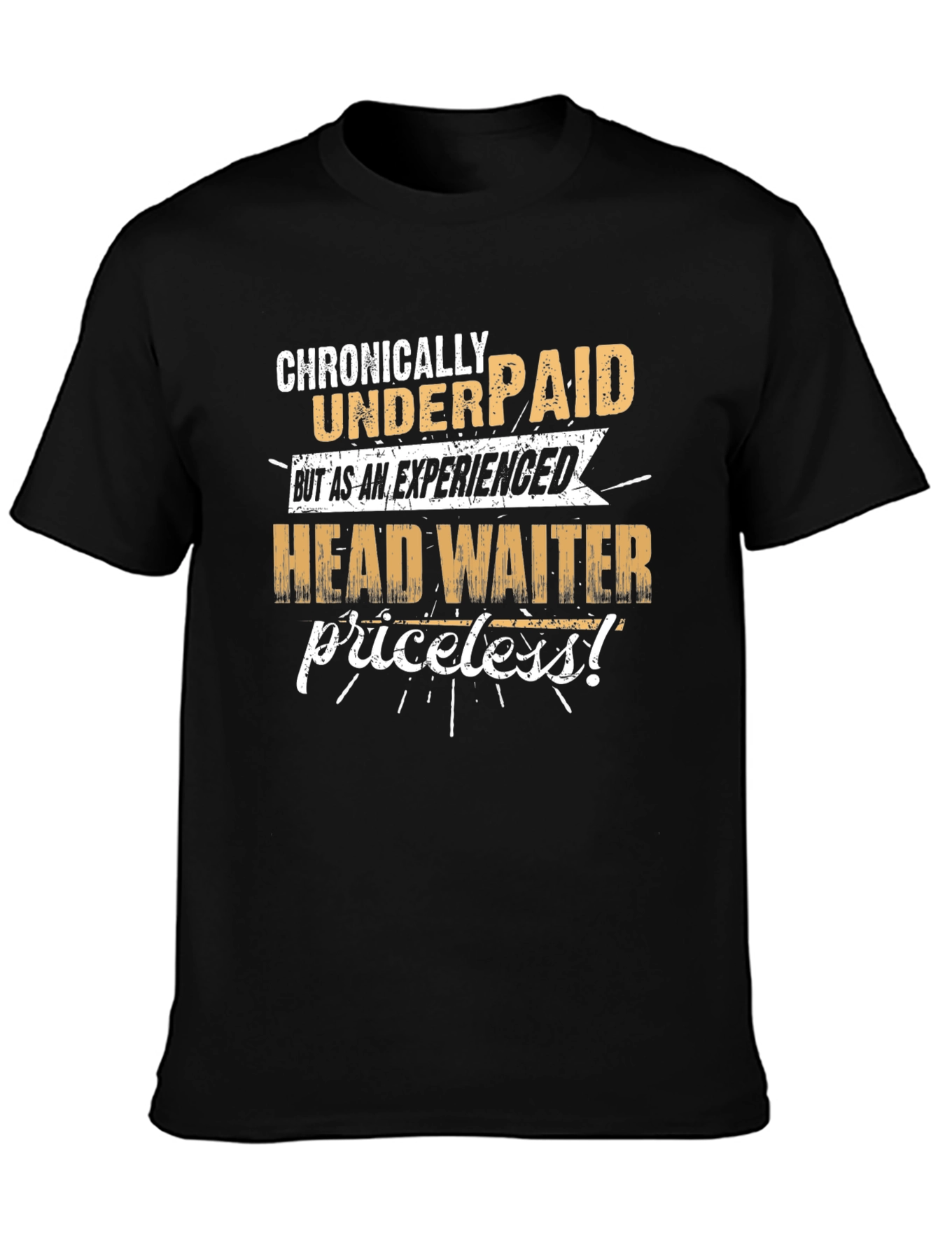 Chronically Underpaid Head Waiter Black T-Shirt