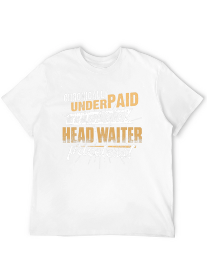 Chronically Underpaid Head Waiter Black T-Shirt