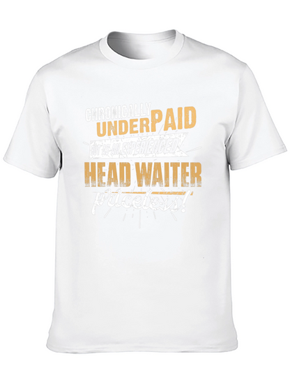 Chronically Underpaid Head Waiter Black T-Shirt