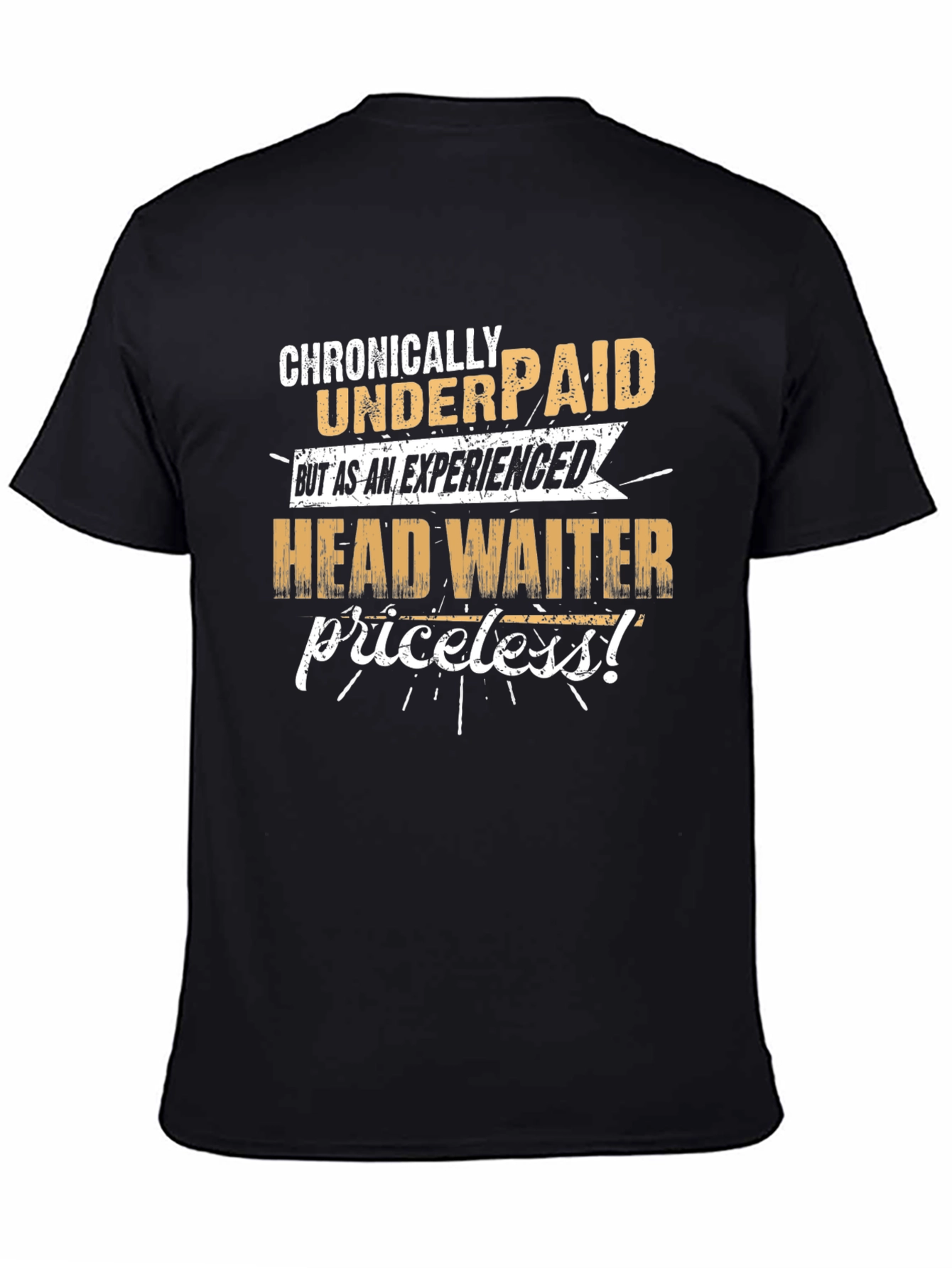 Chronically Underpaid Head Waiter Black T-Shirt