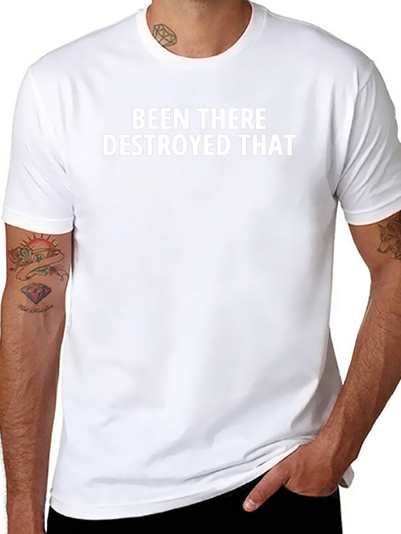 Been There Destroyed That - Bold Statement T-Shirt