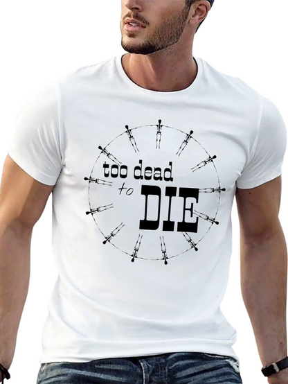 Too Dead to Die Graphic T-Shirt