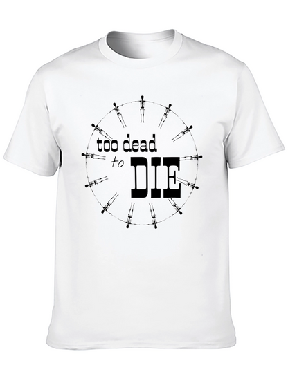 Too Dead to Die Graphic T-Shirt