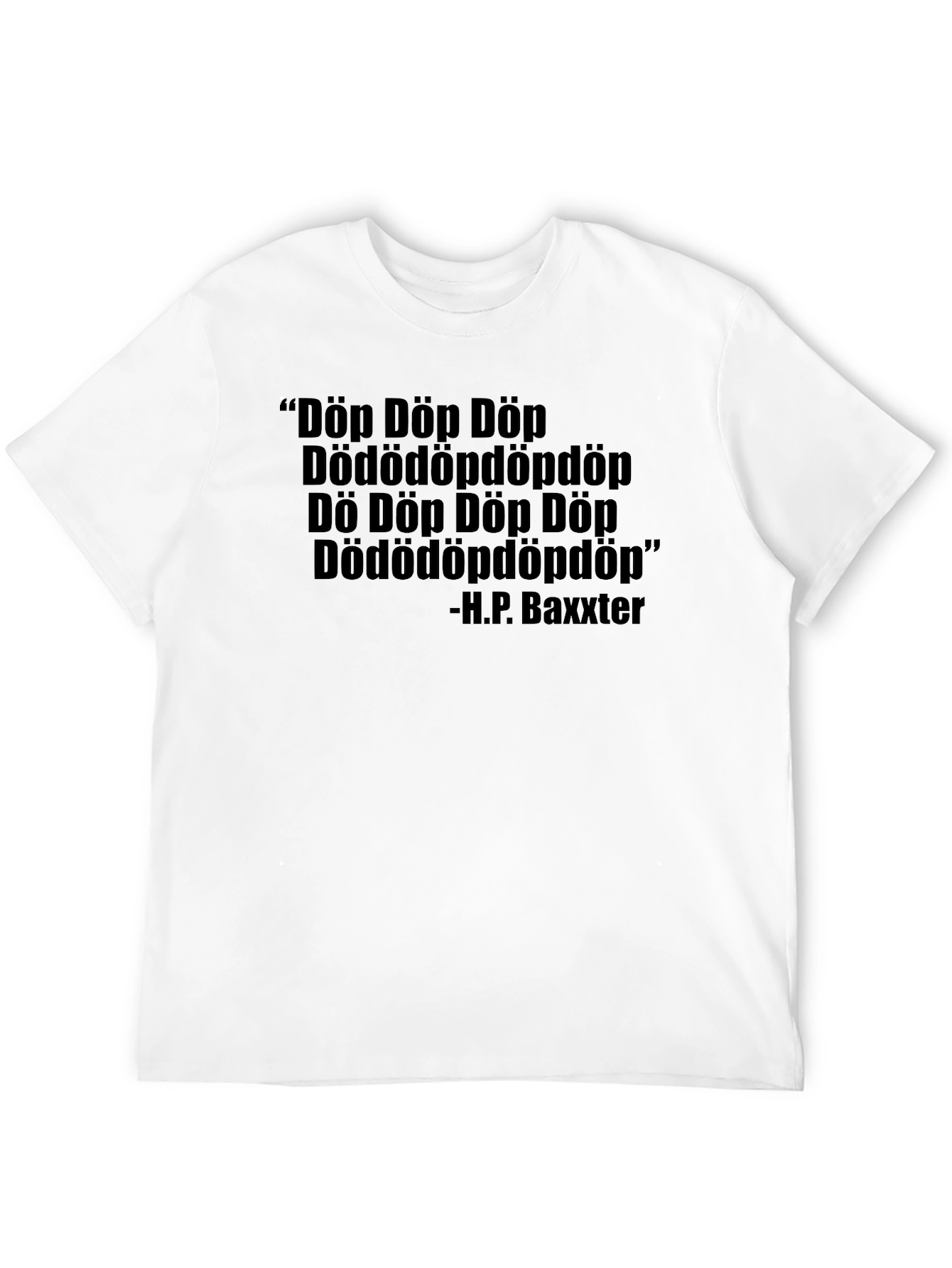 Döp Döp T-Shirt - H.P. Baxxter Quote Tee
