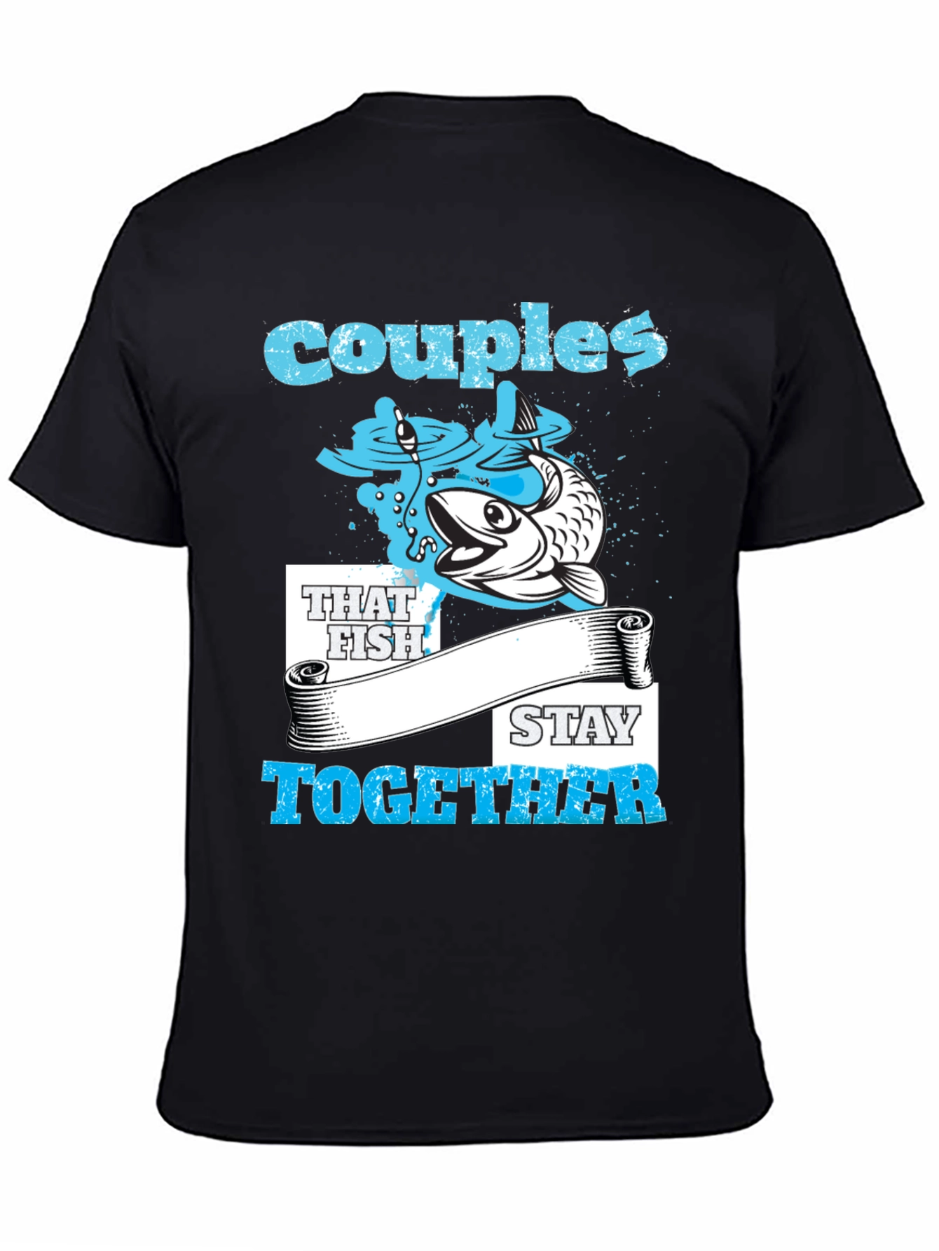 Couples That Fish Stay Together T-Shirt