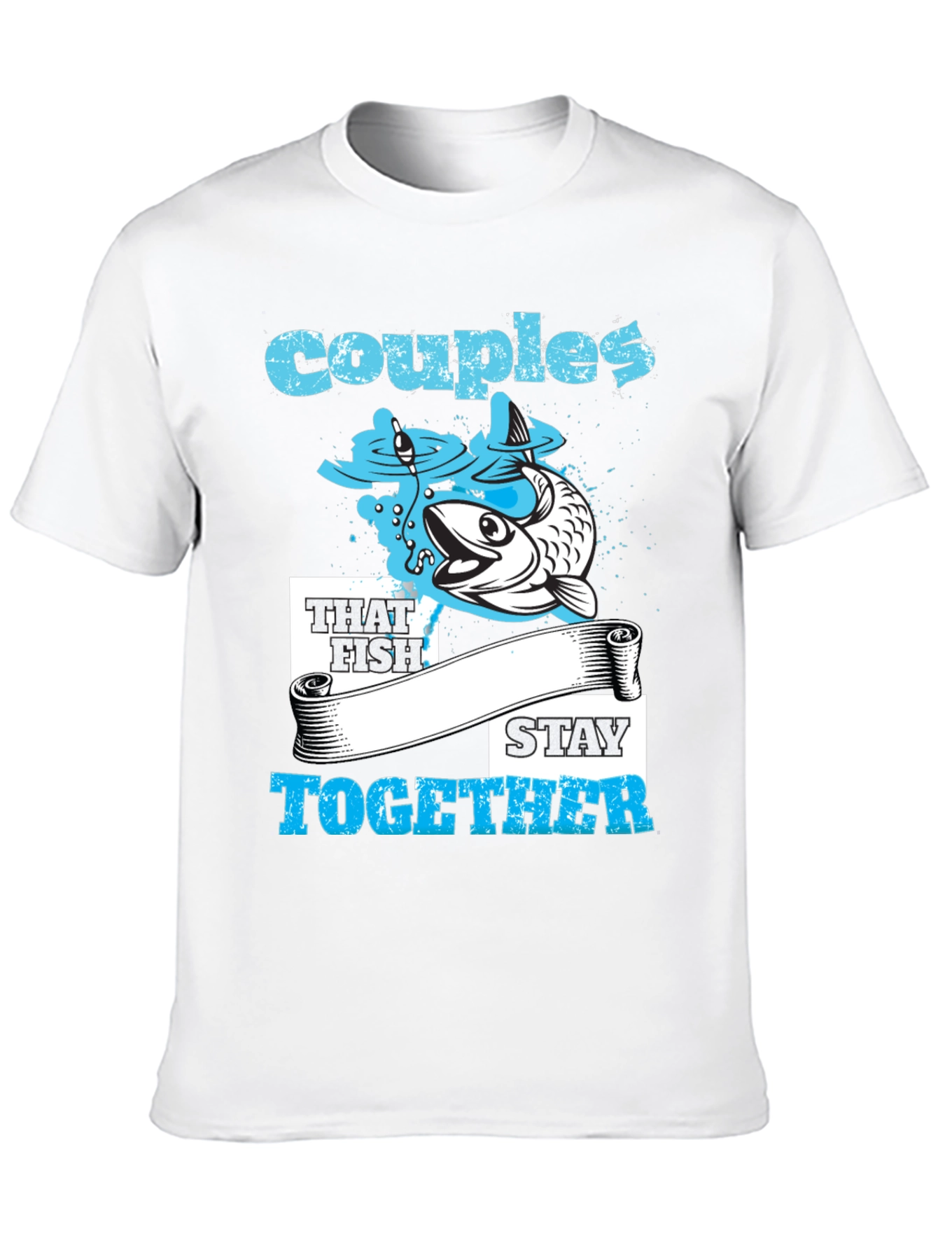 Couples That Fish Stay Together T-Shirt