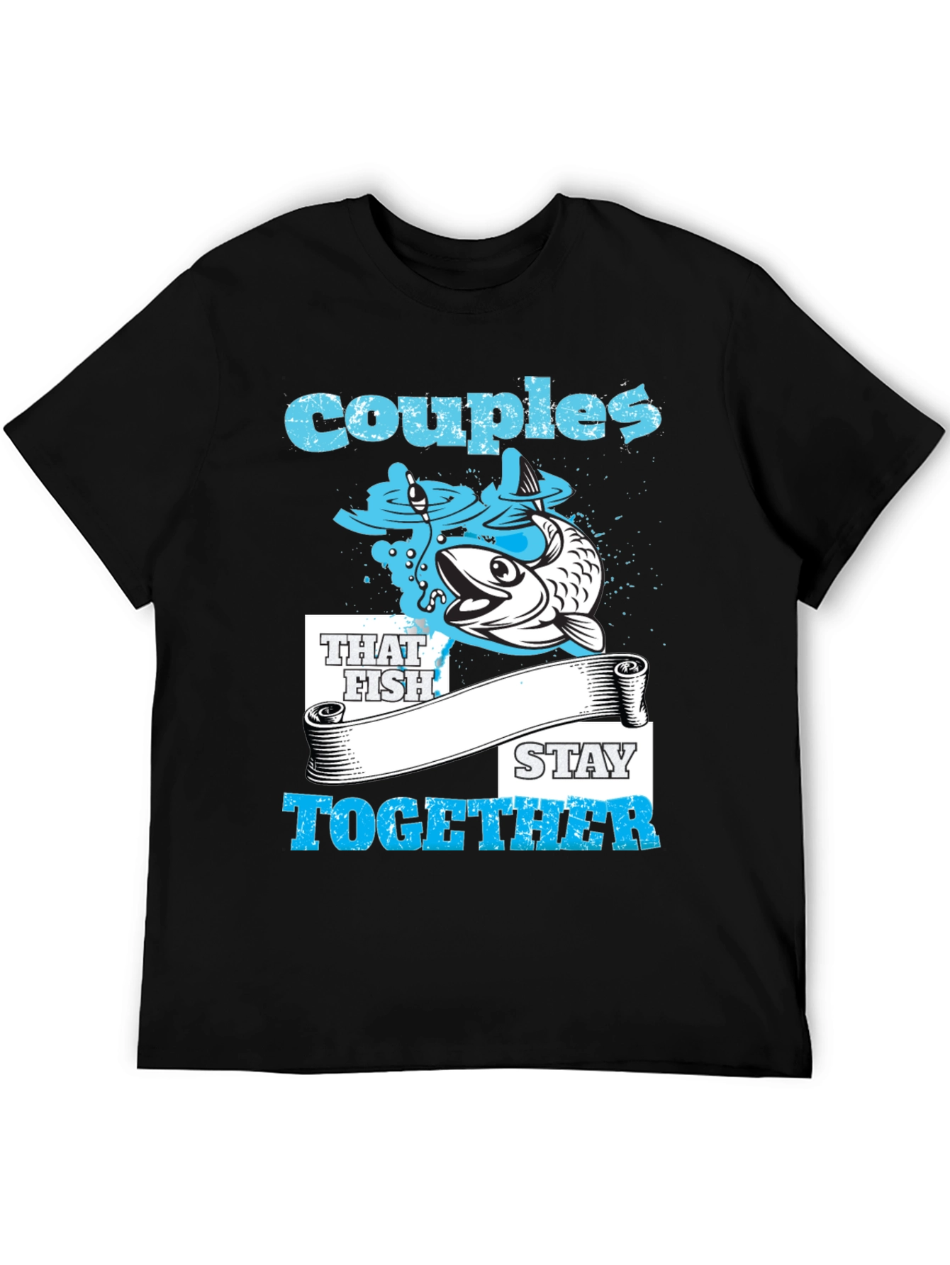 Couples That Fish Stay Together T-Shirt
