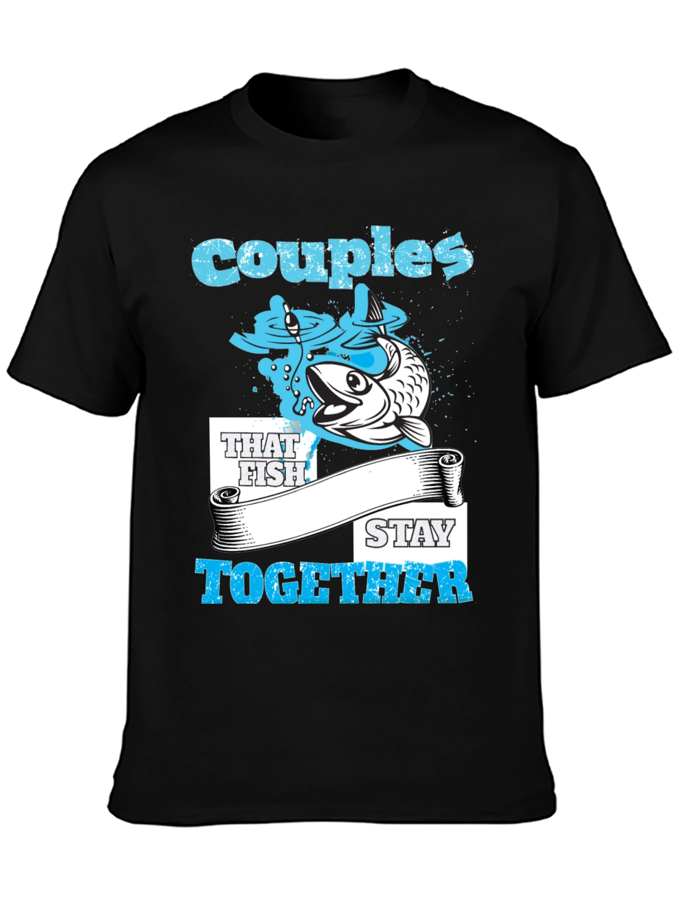 Couples That Fish Stay Together T-Shirt