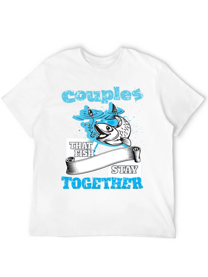 Couples That Fish Stay Together T-Shirt