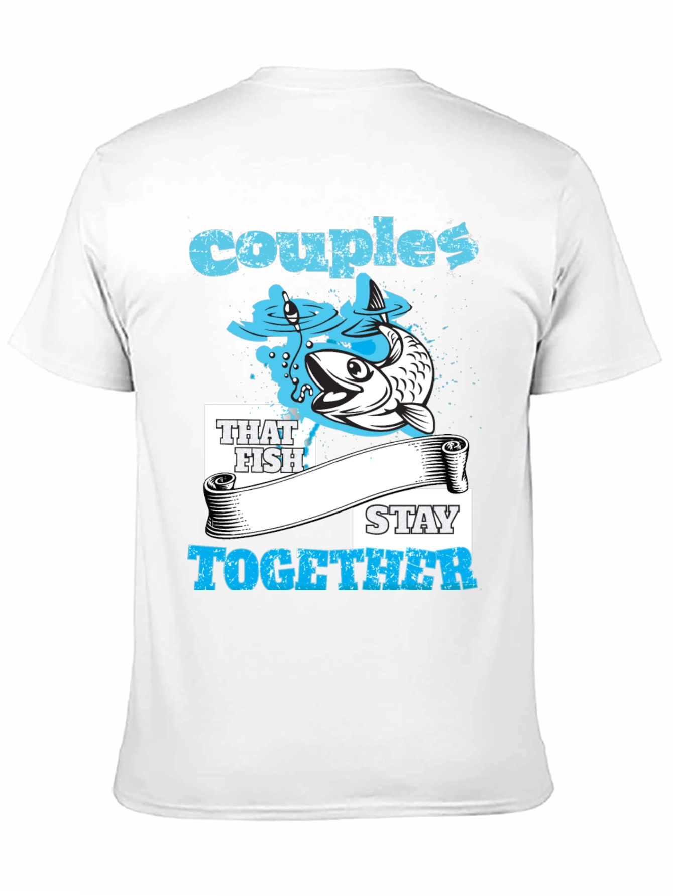 Couples That Fish Stay Together T-Shirt