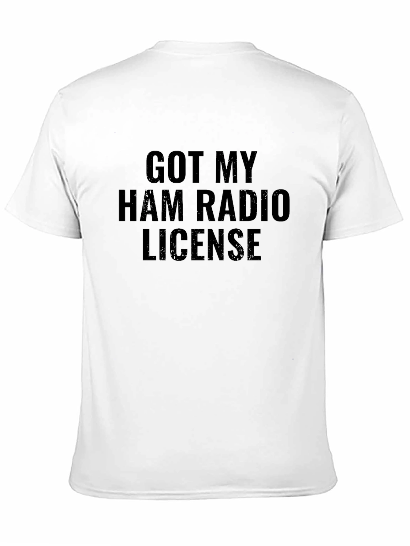 Got My Ham Radio License T-Shirt
