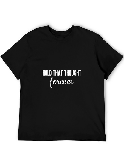 Hold That Thought Forever Black T-Shirt