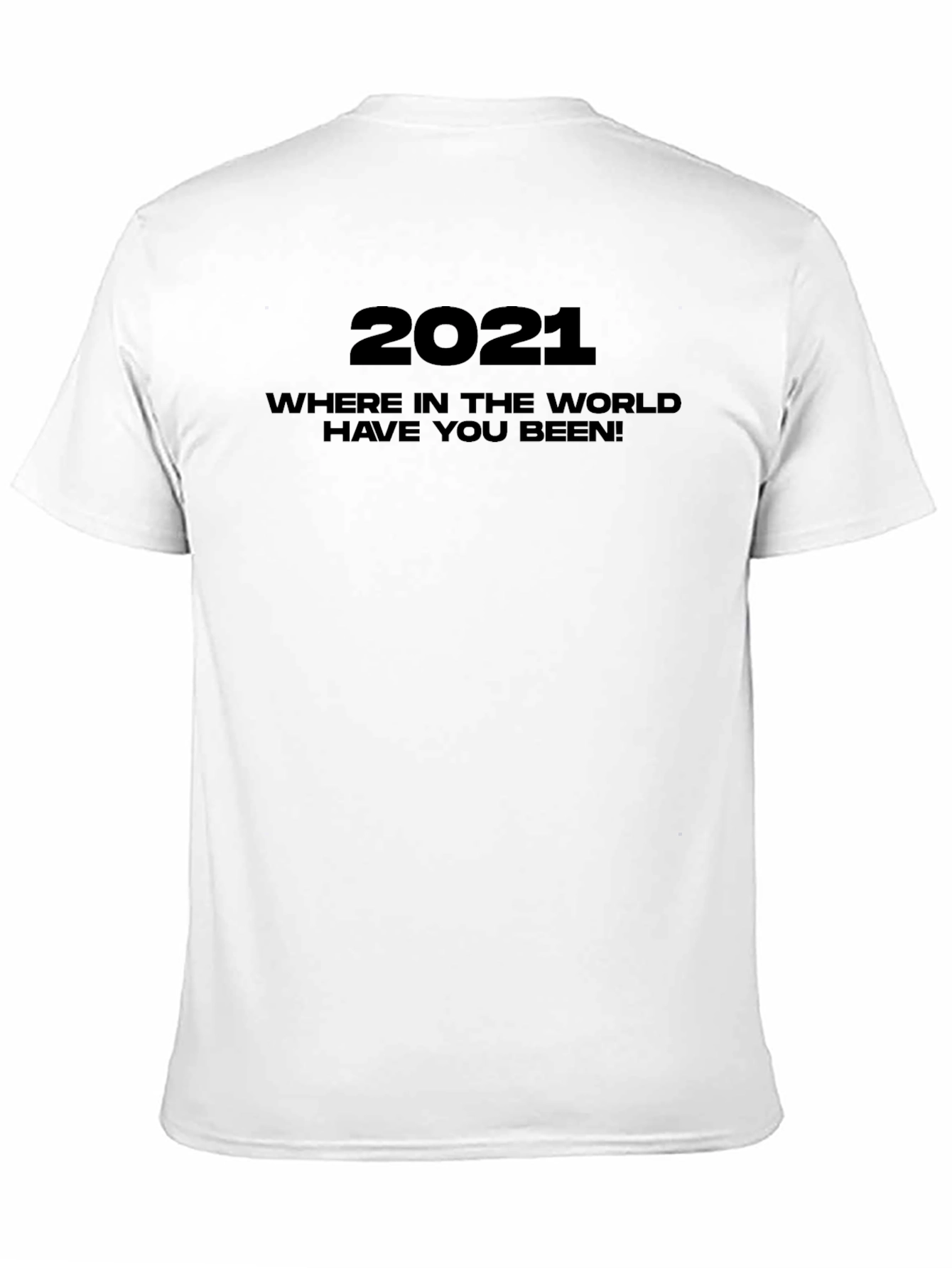 2021 Where Have You Been Graphic Tee