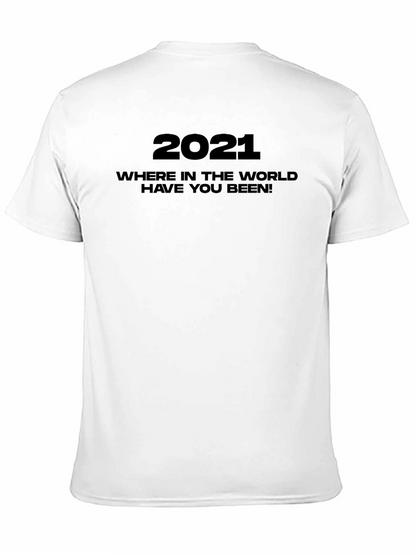 2021 Where Have You Been Graphic Tee