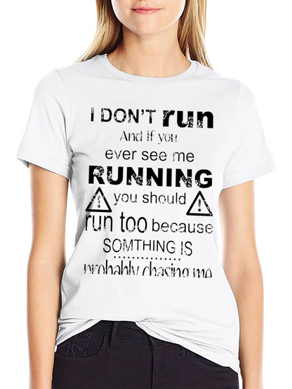 I Dont Run Graphic Tee - Funny Novelty T-Shirt